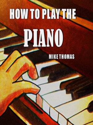 cover image of How to Play the Piano